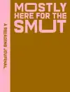 A READING JOURNAL: MOSTLY HERE FOR THE SMUT