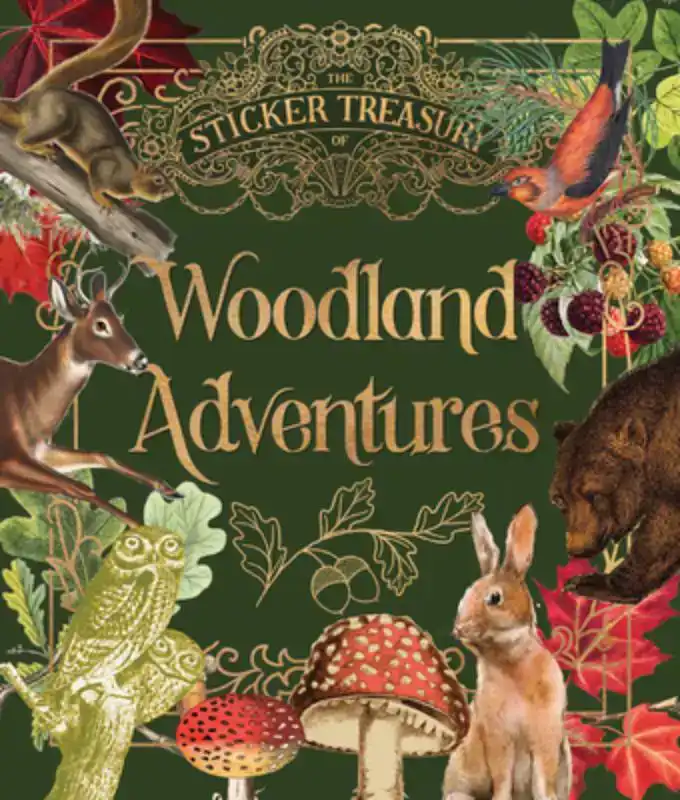 THE STICKER TREASURY OF WOODLAND ADVENTURES: AN ECLECTIC BOO