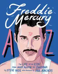 FREDDIE MERCURY A TO Z