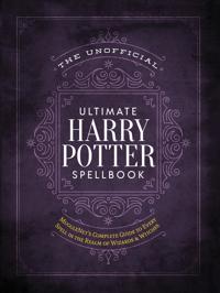 THE UNOFFICIAL ULTIMATE HARRY POTTER SPELLBOOK