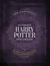 THE UNOFFICIAL ULTIMATE HARRY POTTER SPELLBOOK