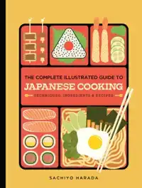 THE COMPLETE ILLUSTRATED GUIDE TO JAPANESE COOKING