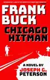 Frank Buck: Chicago Hitman