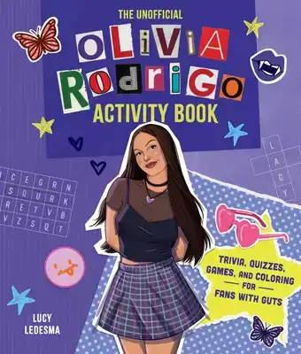 THE UNOFFICIAL OLIVIA RODRIGO ACTIVITY BOOK: TRIVIA, QUIZZES