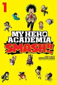 MY HERO ACADEMIA: SMASH!!, VOL. 1