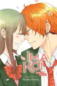 IMA KOI: NOW I'M IN LOVE, VOL. 6