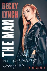 BECKY LYNCH: THE MAN