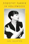 DOROTHY PARKER IN HOLLYWOOD
