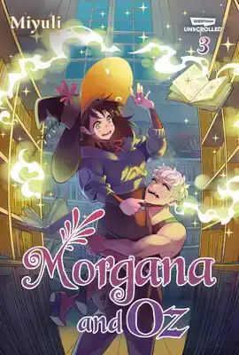 MORGANA AND OZ, VOL. 3: A WEBTOON UNSCROLLED GRAPHIC NOVEL