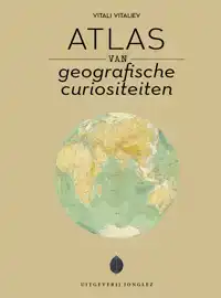 JONGLEZ ATLAS VAN GEOGRAFISCHE CURIOSITEITEN