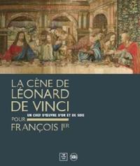 LEONARDO DA VINCI'S LAST SUPPER FOR FRANCOIS I