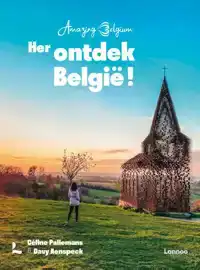 AMAZING BELGIUM. HERONTDEK BELGIE!