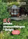 AMAZING BELGIUM. 100 UNIEKE OVERNACHTINGEN IN BELGIE
