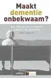 MAAKT DEMENTIE ONBEKWAAM?