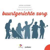 AAN DE SLAG MET BUURTGERICHTE ZORG