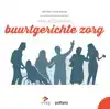 AAN DE SLAG MET BUURTGERICHTE ZORG