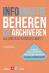 INFORMATIE BEHEREN EN ARCHIVEREN: SELECTEREN EN DIGITAAL DEP