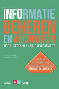 INFORMATIE BEHEREN EN ARCHIVEREN: DIGITALISEREN VAN ANALOGE