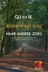 GIJ EN IK, SAMEN OP WEG NAAR ANDERE ZORG