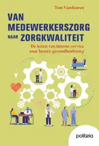 VAN MEDEWERKERSZORG NAAR ZORGKWALITEIT