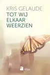 TOT WIJ ELKAAR WEERZIEN