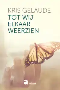 TOT WIJ ELKAAR WEERZIEN