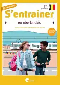 S'ENTRAINER EN NEERLANDAIS 1RE SECONDAIRE (ED.2022)