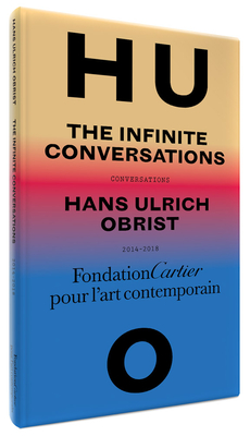 HANS ULRICH OBRIST, INFINITE CONVERSATIONS