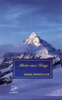 MOSMULLER, M: MUTTER EINES KONIGS