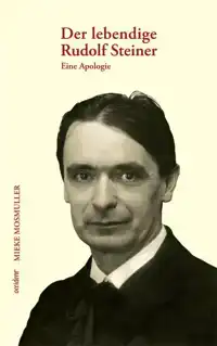 MOSMULLER, M: LEBENDIGE RUDOLF STEINER