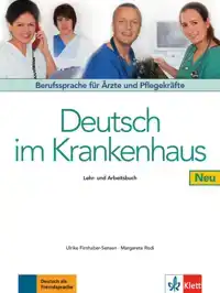 DEUTSCH IM KRANKENHAUS NEU - LEHR- UND ARBEITSBUCH