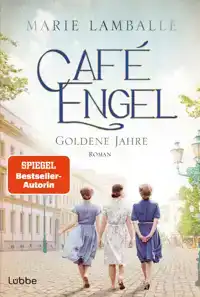 CAFE ENGEL - GOLDENE JAHRE