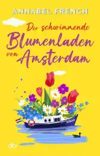 DER SCHWIMMENDE BLUMENLADEN VON AMSTERDAM