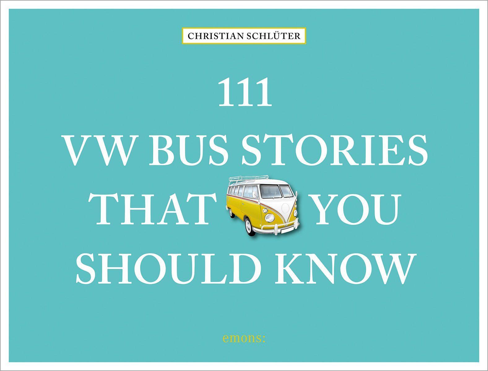 111 VW BUS STORIES THAT YOU SHOULD KNOW