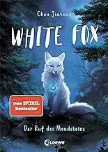 WHITE FOX (BAND 1) - DER RUF DES MONDSTEINS