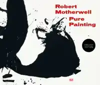 ROBERT MOTHERWELL: PURE PAINTING