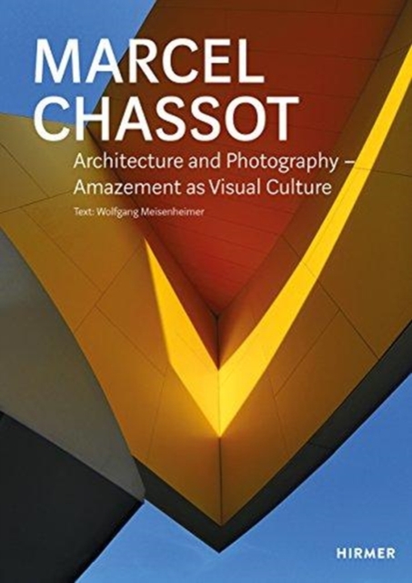 MARCEL CHASSOT: ARCHITECTURE AND PHOTOGRAPHY