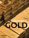 GERMANY'S GOLD