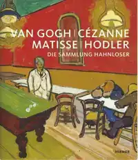 VAN GOGH, CEZANNE, MATISSE, HODLER