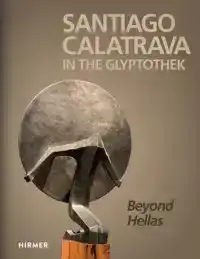 SANTIAGO CALATRAVA: IN THE GLYPTOTHEK (BILINGUAL EDITION)