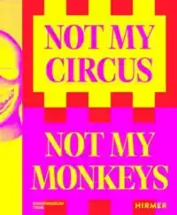 NOT MY CIRCUS, NOT MY MONKEYS