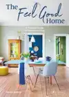 THE FEEL GOOD HOME