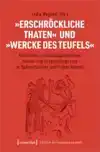 'Erschröckliche Thaten' und 'Wercke des Teufels'