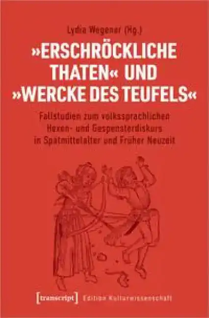 'Erschröckliche Thaten' und 'Wercke des Teufels'