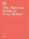 THE MONOCLE GUIDE TO COSY HOMES