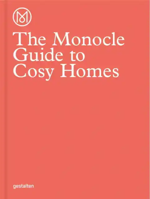 THE MONOCLE GUIDE TO COSY HOMES