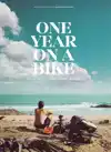 ONE YEAR ON A BIKE