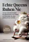 ECHTE QUEENS RUHEN NIE