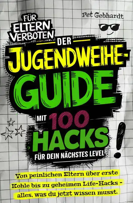 DER JUGENDWEIHE-GUIDE MIT 100 HACKS FUR DEIN NACHSTES LEVEL