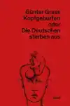 Kopfgeburten oder Die Deutschen sterben aus
